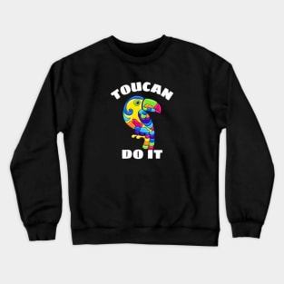 Toucan Do It - Toucan Pun Crewneck Sweatshirt